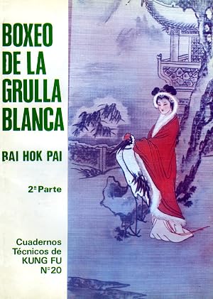 Bai Hok Pai 2&ordf; Parte (Cuaderno t&eacute;cnico de Kungfu n&ordm; 20) (Cuadernos t&eacute;cnicos de Kung Fu)