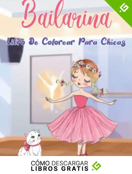 Bailarina Libro De Colorear Para Chicas: Divertido y f&aacute;cil libro para colorear bailarina con m&aacute;s de 40 ilustraciones sencillas y sencillas con ... para la relajaci&oacute;n y el color para los ni&ntilde;os
