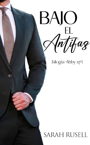 Bajo el antifaz (Bilog&iacute;a Abby n&ordm; 1)