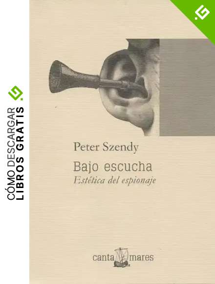 Bajo escucha: Est&eacute;tica del espionaje
