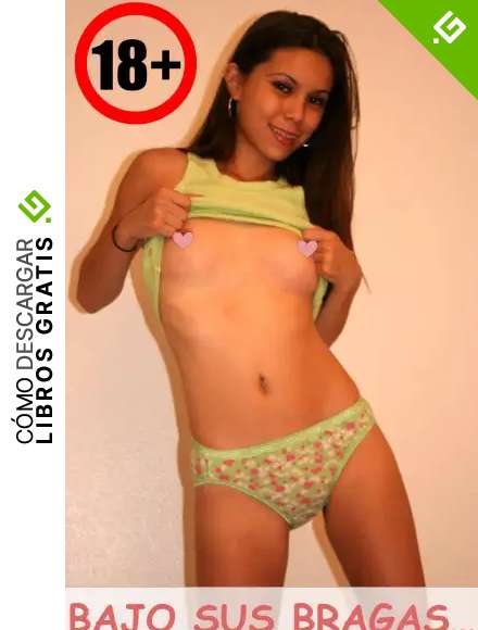 Bajo sus bragas (Fotos de chicas calientes n&ordm; 9)