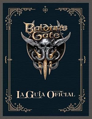 Baldur's Gate 3: La Guia Oficial: Todo lo que necesitas saber para conquistar Baldur's Gate 3