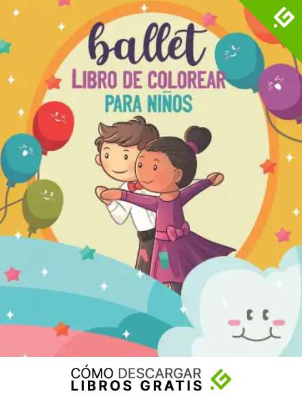 Ballet Libro de Colorear Para Ni&ntilde;os: Libro de colorear de bailarina de ballet, Libro de colorear de ballet para ni&ntilde;os Edades 4-8