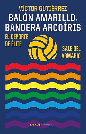 Bal&oacute;n amarillo, bandera arco&iacute;ris: El deporte de &eacute;lite sale del armario (Deportes)