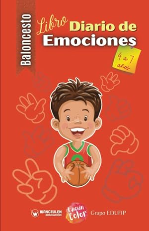 Baloncesto libro diario de emociones de 4 a 7 a&ntilde;os. Vol II (Edici&oacute;n Color)