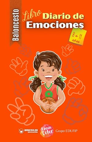 Baloncesto libro diario de emociones de 8 a 11 a&ntilde;os. Vol I (Edici&oacute;n Color)