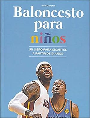 Baloncesto para ni&ntilde;os: Un libro para gigantes a partir de 9 a&ntilde;os