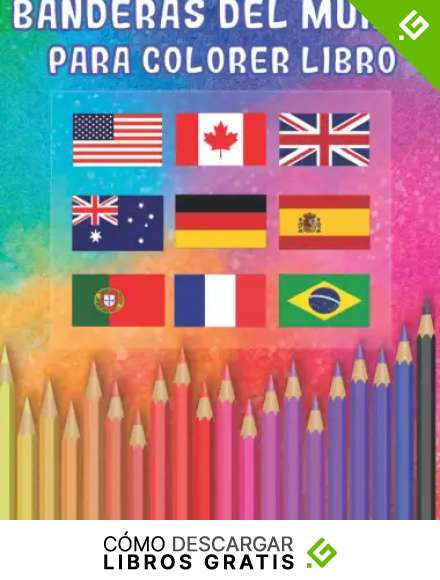 Banderas Del Mundo Para Colorear Libro: Banderas De Todos Los Pa&iacute;ses Del Mundo Para Ni&ntilde;as y Ni&ntilde;os