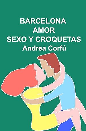 Barcelona, amor, sexo y croquetas (Las Hermanas Greenwald n&ordm; 1)