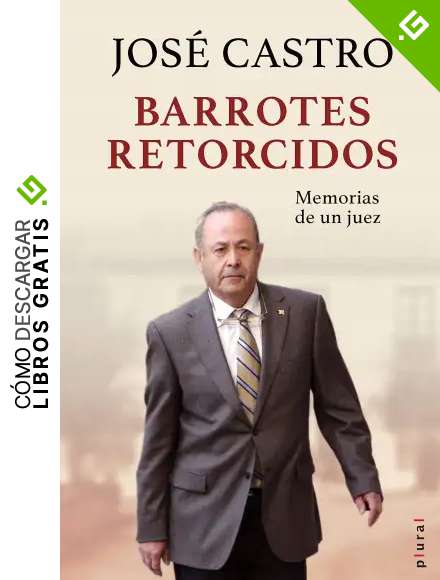 Barrotes retorcidos: Memorias de un juez: 27 (Plural)