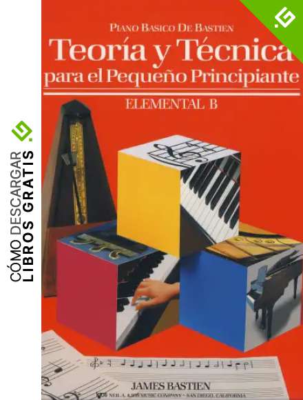 BASTIEN - Teoria y Tecnica para el Peque&ntilde;o Principiante Nivel Elemental B para Piano