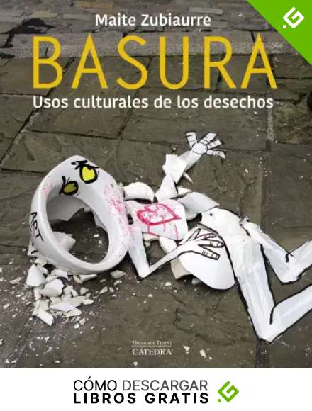 Basura: Usos culturales de los desechos