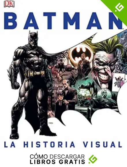 Batman: La historia visual: La historia visual (DC C&oacute;mics)
