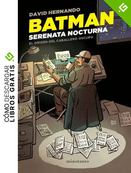 Batman. Serenata nocturna: El origen del caballero oscuro (Biblioteca No Ficci&oacute;n)