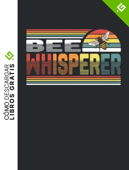Bee Whisperer: Cuaderno rayado cuaderno de escritura diario Libro de tareas ToDo libro de cuentos |15,24 x 22,86 cm; aprox. A5| 120 p&aacute;ginas. Para ... apicultores, amantes de las abejas.