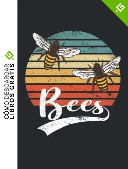 Bees: Cuaderno rayado cuaderno de escritura diario Libro de tareas ToDo libro de cuentos |15,24 x 22,86 cm; aprox. A5| 120 p&aacute;ginas. Regalo para ... de miel amante de las abejas colmenas.