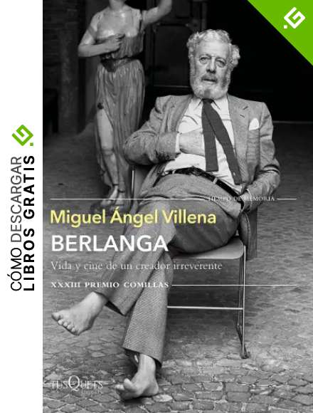 Berlanga. Vida y cine de un creador irreverente: XXXIII Premio Comillas 2021 (Tiempo de Memoria)