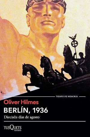 Berl&iacute;n, 1936: Diecis&eacute;is d&iacute;as de agosto (Tiempo de Memoria)