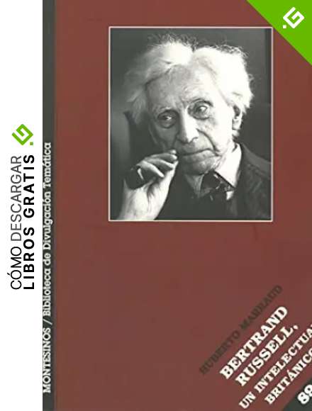 Bertrand Russell: Un intelectual brit&aacute;nico (Biblioteca de Divulgaci&oacute;n Tem&aacute;tica)