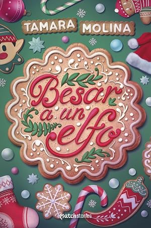 Besar a un elfo (Matchstories Rom&aacute;ntica Contempor&aacute;nea)