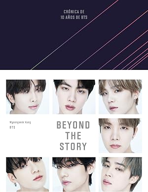 Beyond the Story (edici&oacute;n en espa&ntilde;ol): Cr&oacute;nica de 10 a&ntilde;os de BTS (Obras diversas)