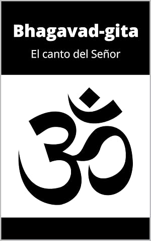 Bhagavad Gita: (Edici&oacute;n en espa&ntilde;ol)