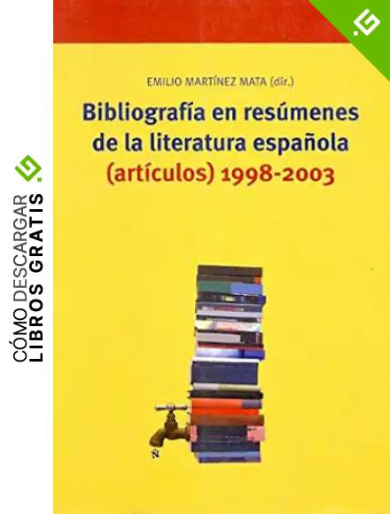 Bibliograf&iacute;a en res&uacute;menes de la literatura espa&ntilde;ola: (art&iacute;culos) 1998-2003: 107 (Bibliograf&iacute;a y bibliolog&iacute;a)