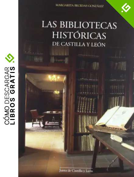 BIBLIOTECAS HISTORICAS DE CASTILLA Y LEON