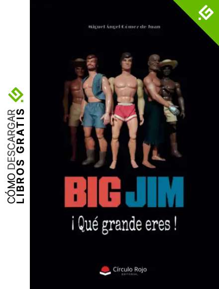 Big Jim: &iexcl;Qu&eacute; grande eres !