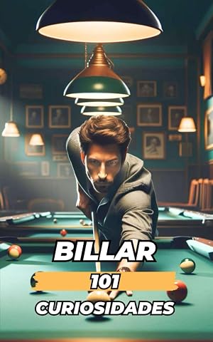 BILLAR 101 CURIOSIDADES: Historia y Modalidades / Libro Billar