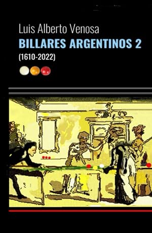 BILLARES ARGENTINOS 2: (1610-2022)