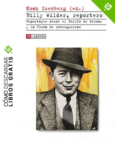 Billy Wilder, reportero: Reportajes desde el Berl&iacute;n de Weimar y la Viena de entreguerras: 65 (Kaplan)
