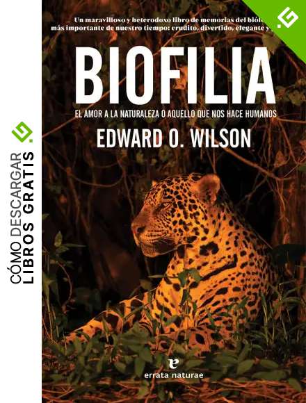 Biofilia (2&ordf;ED): El amor a la naturaleza o aquello que nos hace humanos (LIBROS SALVAJES)