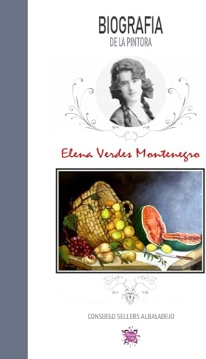 Biograf&iacute;a de la pintora Elena Verdes Montenegro