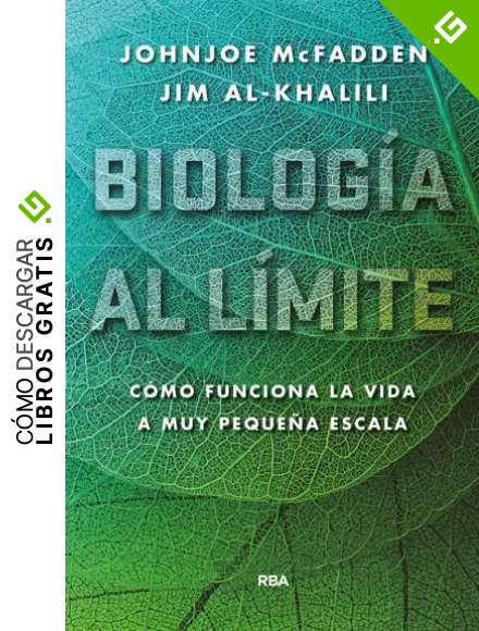 Biolog&iacute;a al l&iacute;mite.: C&oacute;mo funciona la vida a muy peque&ntilde;a escala (DIVULGACI&Oacute;N)