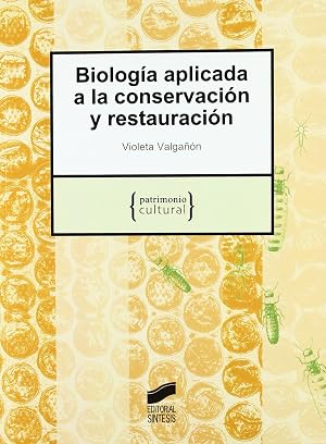 Biolog&iacute;a aplicada a la conservaci&oacute;n y restauraci&oacute;n: 9 (Patrimonio cultural)