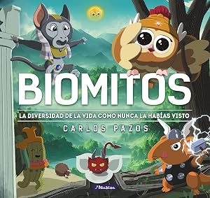 Biomitos: La vida en la Tierra como nunca la hab&iacute;as visto (Peque&ntilde;os curiosos)