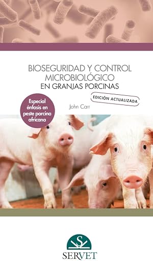 Bioseguridad y control microbiol&oacute;gico en granjas porcinas. Edici&oacute;n actualizada: especial &eacute;nfasis en peste porcina africana