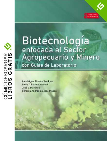 Biotecnolog&iacute;a enfocada al sector agropecuario y minero con gu&iacute;as de laboratorio (Acad&eacute;mica n&ordm; 31)