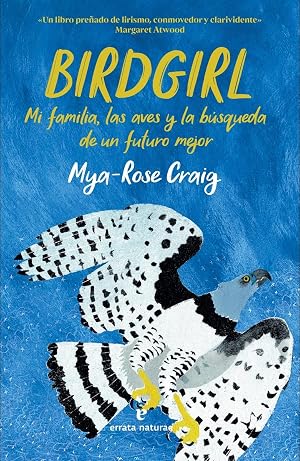 Birdgirl: Mi familia, las aves y la b&uacute;squeda de un futuro mejor (LIBROS SALVAJES)