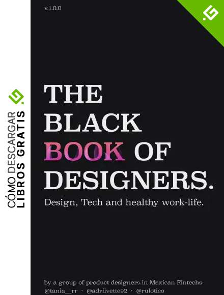 Black book of designers: Dise&ntilde;o, tecnolog&iacute;a y consejos para dise&ntilde;adores en crecimiento.