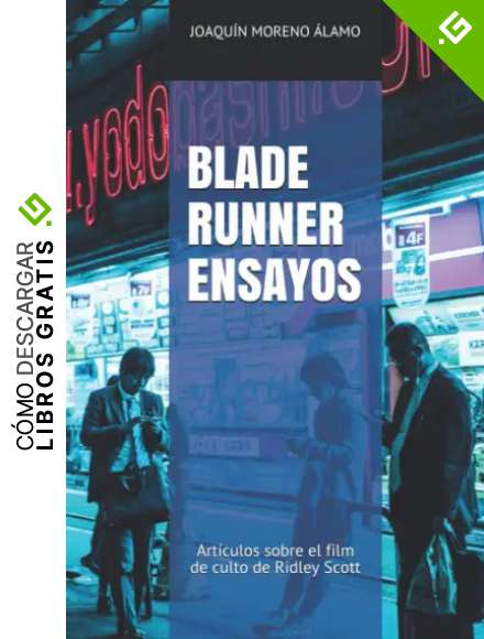 Blade Runner Ensayos: Art&iacute;culos sobre el film de culto de Ridley Scott