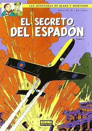 BLAKE Y MORTIMER 09. EL SECRETO DEL ESPAD&Oacute;N (1&ordf; PARTE) PERSECUCI&Oacute;N FANT&Aacute;STICA (BLAKE & MORTIMER)