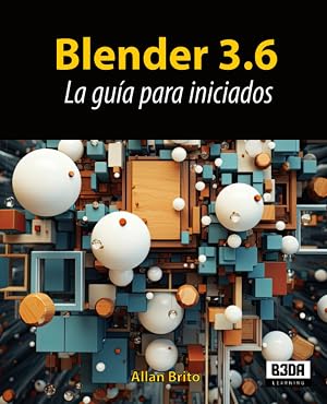 Blender 3.6: La gu&iacute;a para iniciados