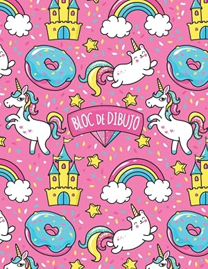 Bloc de dibujo: Unicornio arcoiris. Un cuaderno de bocetos para dibujar, escribir o pintar para ni&ntilde;os