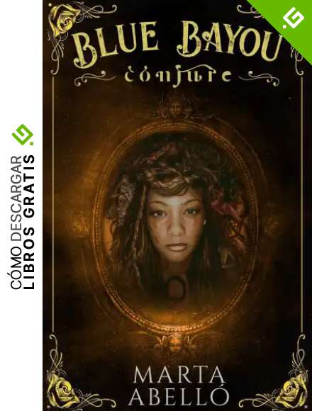 Blue Bayou: Conjure : (Misterio, magia, historia y amor en Nueva Orleans.)