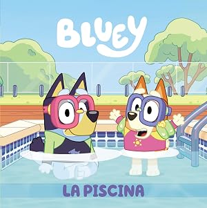 Bluey. Un cuento - La piscina (edici&oacute;n en espa&ntilde;ol) (Cuentos infantiles)