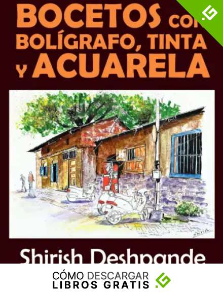 Bocetos con bol&iacute;grafo, tinta y acuarela: Aprende a dibujar y pintar paso a paso ilustraciones impresionantes con 10 ejercicios