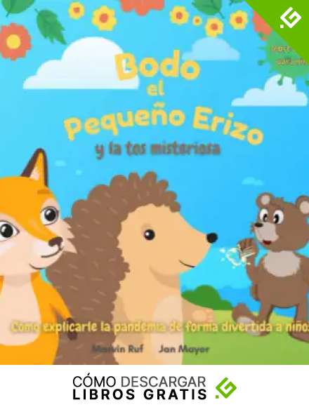 Bodo, el peque&ntilde;o erizo y la tos misteriosa: C&oacute;mo explicarle la pandemia de forma divertida a los ni&ntilde;os