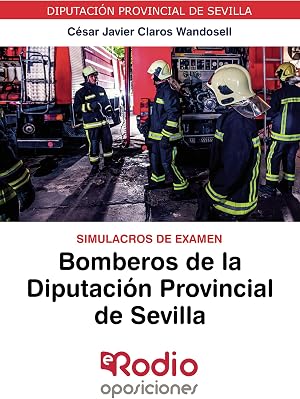 Bomberos Diputaci&oacute;n Provincial de Sevilla. Simulacros de Examen.